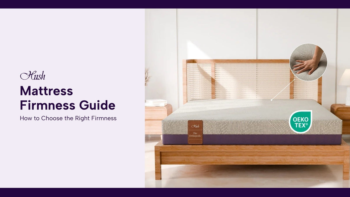 Mattress Firmness Guide: How to Choose the Right Firmness